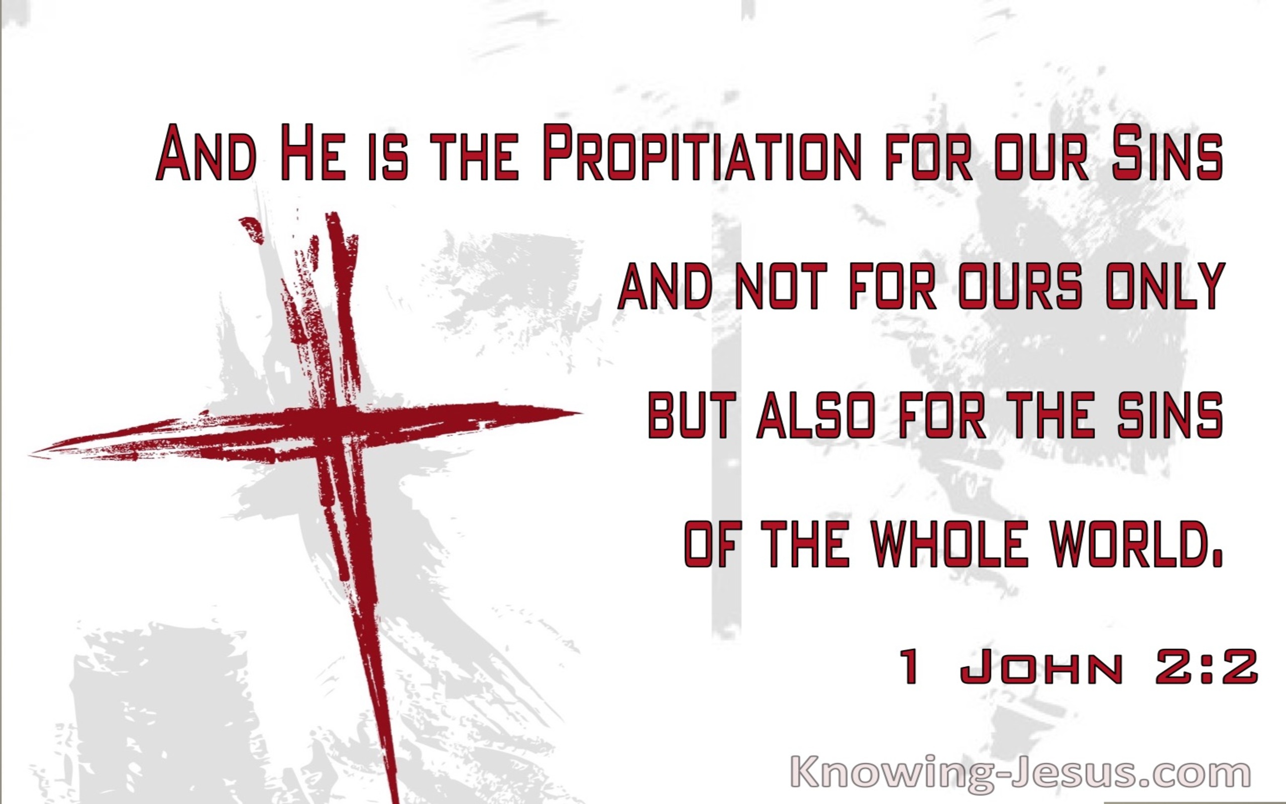 1 John 2:2 He Is the Propitiation For Our Sins (utmost)10:15